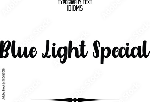 Photos Blue Light Special Calligraphic idiom Bold Text Phrase Vector Quote idiom