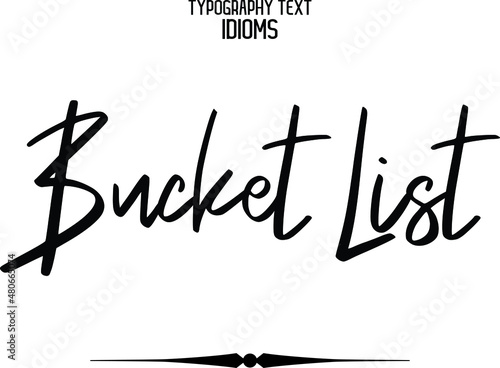Beautiful Cursive Text Alphabetical idiom Bucket List   