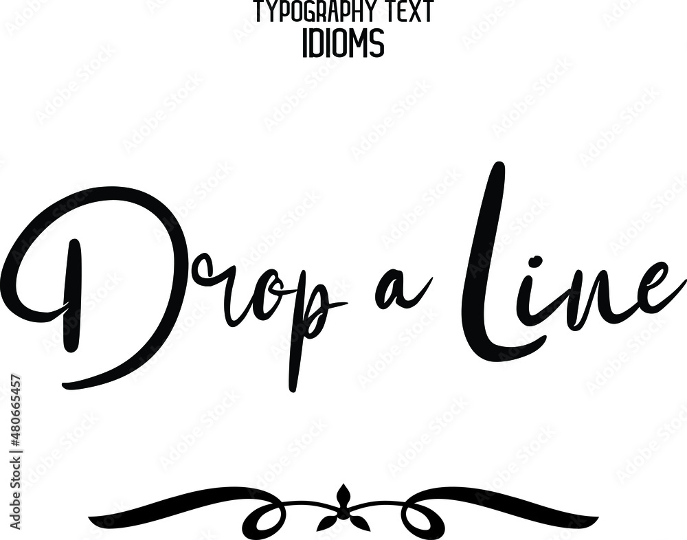 Drop a Line idiom Cursive Text Lettering Phrase Drop a Line idiom Cursive Text Lettering Phrase