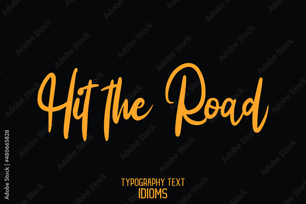 Hit the Road Hand Written Calligraphy Yellow Text on Brown Background