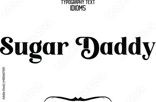 Sugar Daddy Black and White Typographic Design For T-shirt Print 