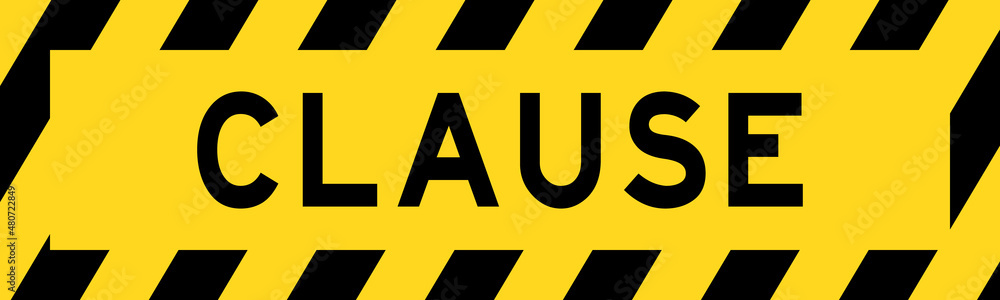 Yellow and black color with line striped label banner with word clause Yellow and black color with line striped label banner with word clause