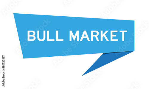 Blue color speech banner with word bull market on white background