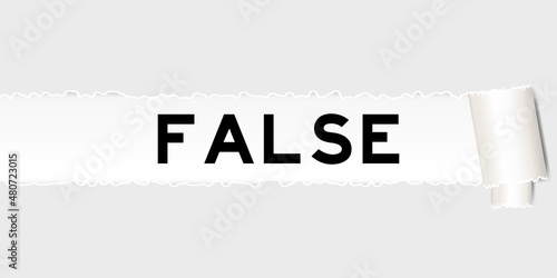  Ripped gray paper background that have word false under torn part