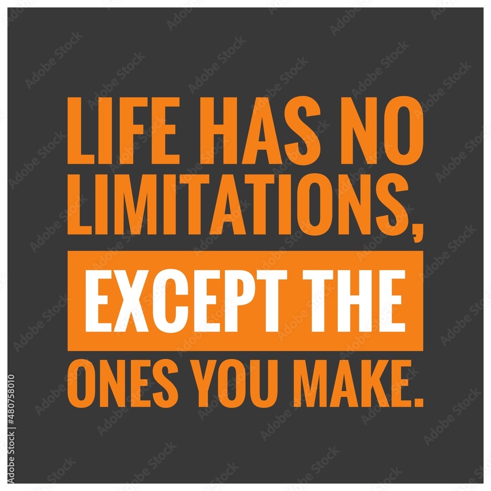 Inspirational Typographic Quote - LIFE HAS NO LIMITATIONS, EXCEPT THE ONES YOU MAKE. Inspirational Typographic Quote - LIFE HAS NO LIMITATIONS, EXCEPT THE ONES YOU MAKE.