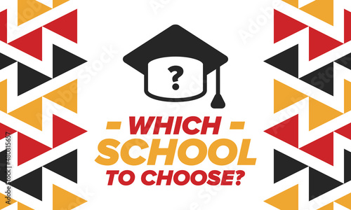 Which school to choose? Right school its best education and knowledge for your children. Effective learning with inspiration. Happy times and successful future. School choice now! Vector poster