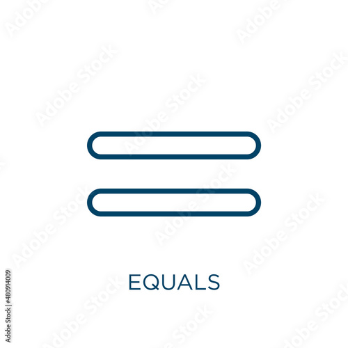 equals icon. Thin linear equals, equality, collection outline icon isolated on white background. Line vector equals sign, symbol for web and mobile