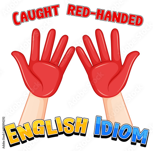 English idiom with caught red-handed