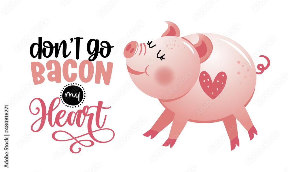 Don't go bacon my heart - Cute rose pink pig. Funny doodle piglet. Hand drawn lettering for Valentine's Day greetings cards, invitations. Love adnimal. Xoxo, do not go beaking my heart. Don't go bacon my heart - Cute rose pink pig. Funny doodle piglet. Hand drawn lettering for Valentine's Day greetings cards, invitations. Love adnimal. Xoxo, do not go beaking my heart.