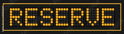 Orange color led in word reserve on black background