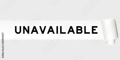  Ripped gray paper background that have word unavailable under torn part