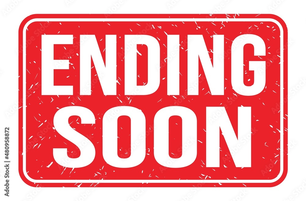 ENDING SOON, words on red rectangle stamp sign ENDING SOON, words on red rectangle stamp sign