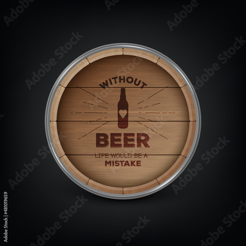 Vector Background with 3d Realistic Wooden Barrel Lid for Storing Alcoholic Beverages with Typographic Quote about Beer. Brown Beer, Wine Wooden Barrel. High Detailed Wood Vector Barrel of Beer