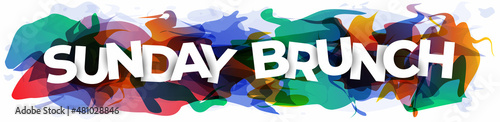 White letters of the Sunday Brunch over an abstract colorful background. Creative banner or header for the website. Vector illustration.