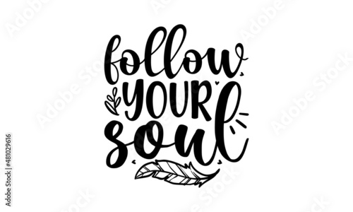 follow your soul - Creative hand-drawn Bohol style poster, banner, flyer, or invitation card design.