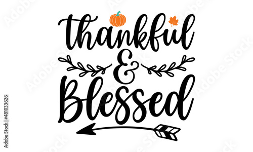 thankful & blessed - Handwritten phrase. Stylish seasonal illustration with a coffee-to-go mug and leaves elements. Fall season. Oster,  Good for greeting card and t-shirt print, flyer,