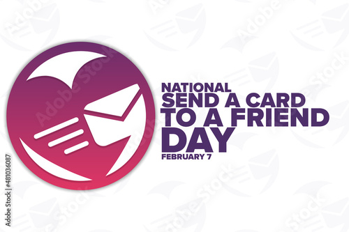 National Send A Card To A Friend Day. February 7. Holiday concept. Template for background, banner, card, poster with text inscription. Vector EPS10 illustration.