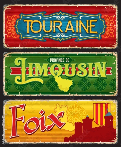 Touraine, Limousin and Foix regions of France, vintage cards and vector stickers. French province tin signs with travel landmarks and region maps, metal plates with taglines and heraldry