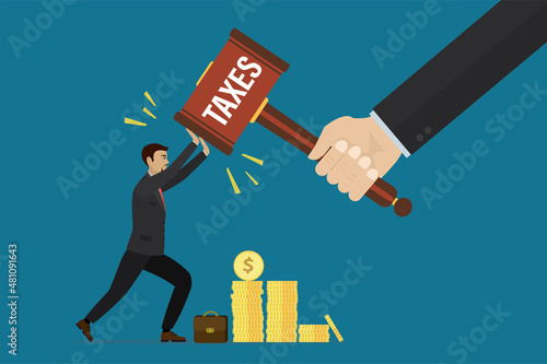 Businessman resists introduction of new taxes, fines. Hand beats with hammer with text - taxes. Entrepreneur does not want to give away profit. Excessive financial burden,