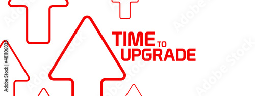 time to upgrade sign on white ackground	 photo