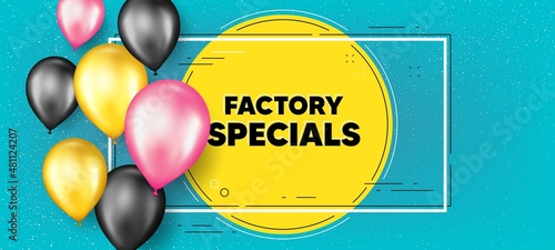 Factory specials text. Balloons frame promotion banner. Sale offer price sign. Advertising discounts symbol. Factory specials text frame background. Party balloons banner. Vector