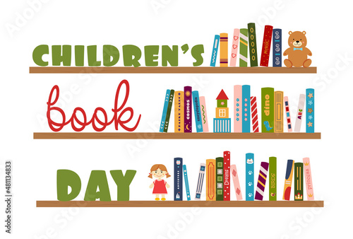 Bookshelf with children's books, toys and inscription Children's book day. International Chidren's Book Day on 2 April. Poster, banner for shop, store, library. Vector illustration in flat style.