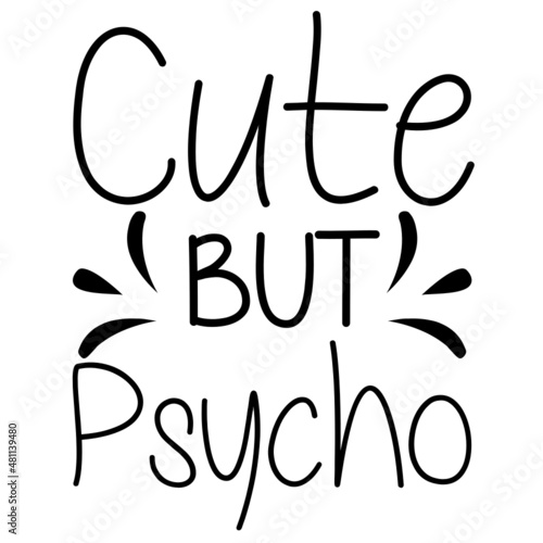 Cute but Psycho