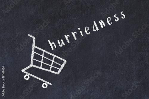 Chalk drawing of shopping cart and word hurriedness on black chalboard. Concept of globalization and mass consuming