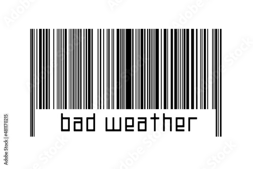 Barcode on white background with inscription bad weather below