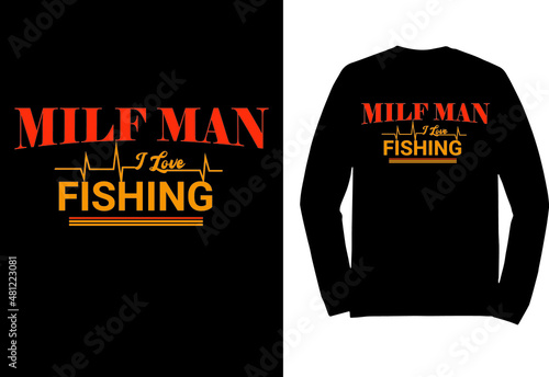 Milf man i love fishing t shirt design, fish t shirt, 
