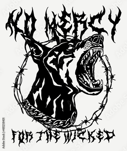Black and White Angry Doberman Pinscher with Barbed Wire Illustration with A Slogan Artwork on White Background for Apparel or Other Uses