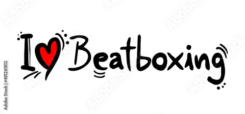 I love Beatboxing