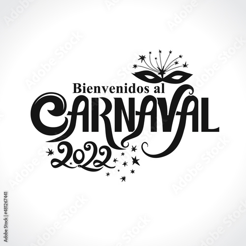 Carnival. Bienvenidos al Carnaval. 2022. Vector logo in Spanish, Monochrome inscription. Invitation card.