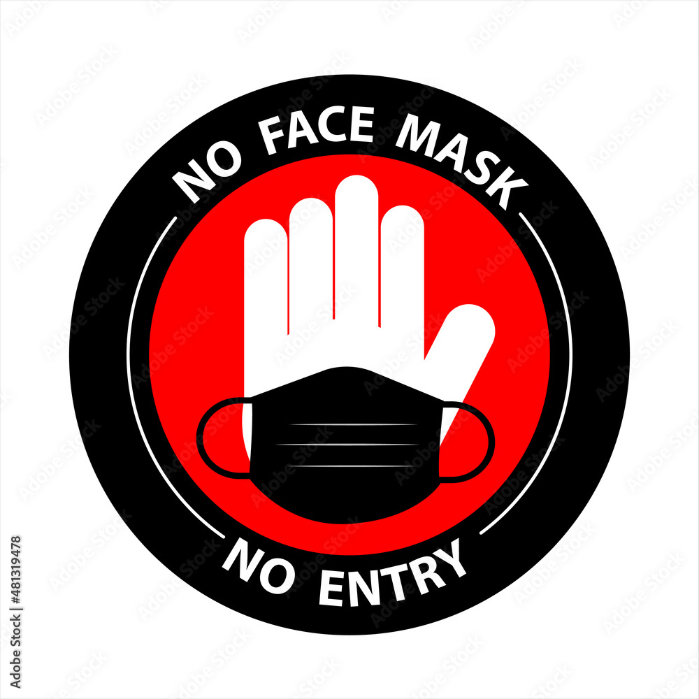 No Face Mask No Entry or Wear a Face Covering Warning Sign with a Red