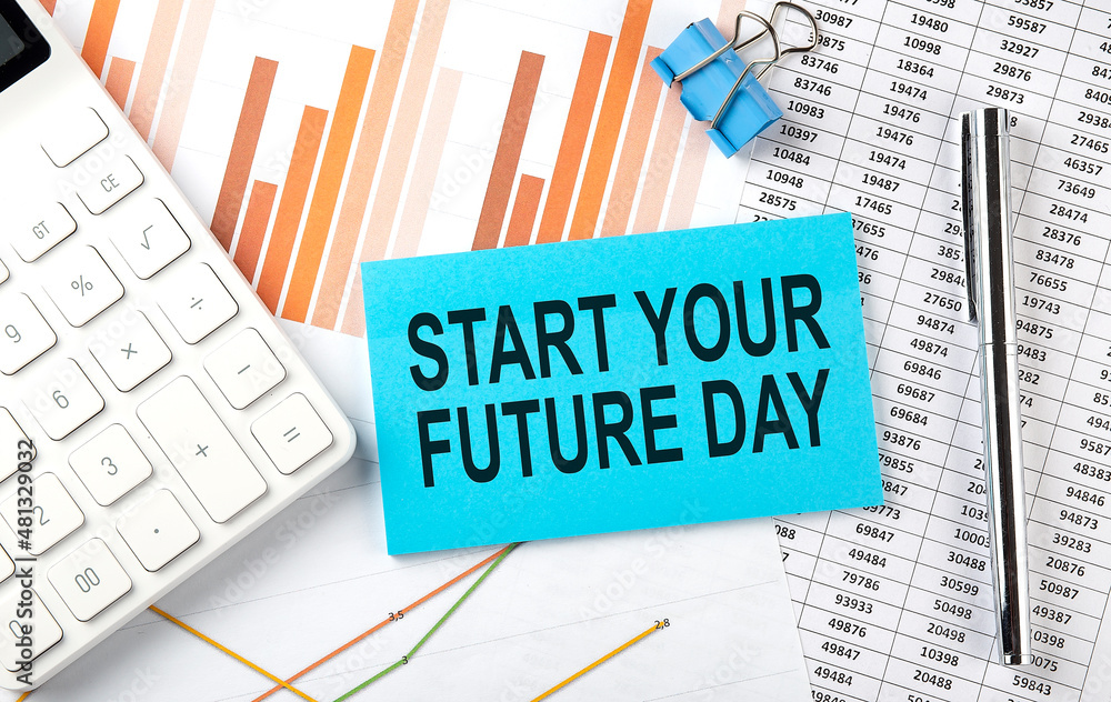 START YOUR FUTURE TODAY text on the sticker on diagram background START YOUR FUTURE TODAY text on the sticker on diagram background