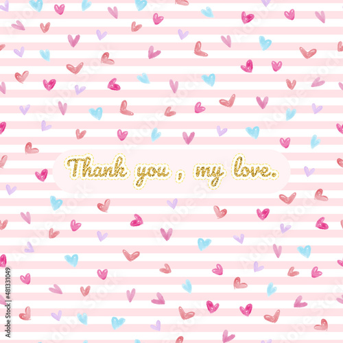 seamless valentine pattern on stripe background with heart and words , thank you card for my love