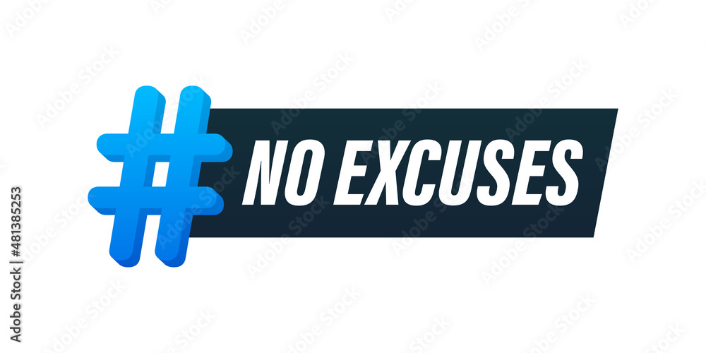 Obraz premium No excuses flat icon for banner design. Vector illustration.