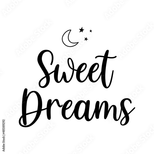 Sweet dreams slogan. Vector illustration design for fashion fabrics, textile graphics, prints.