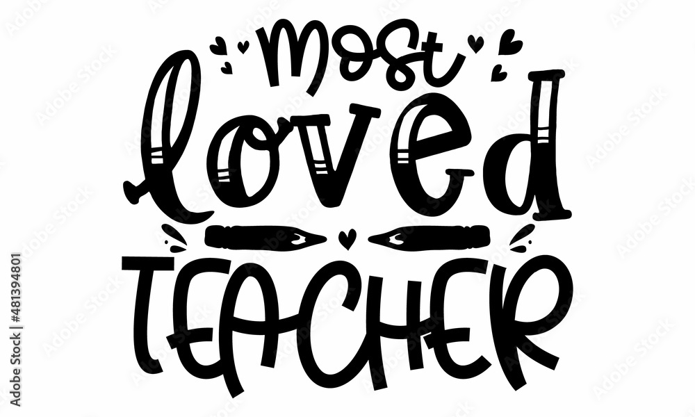 MOST LOVED TEACHER SVG cut file MOST LOVED TEACHER SVG cut file