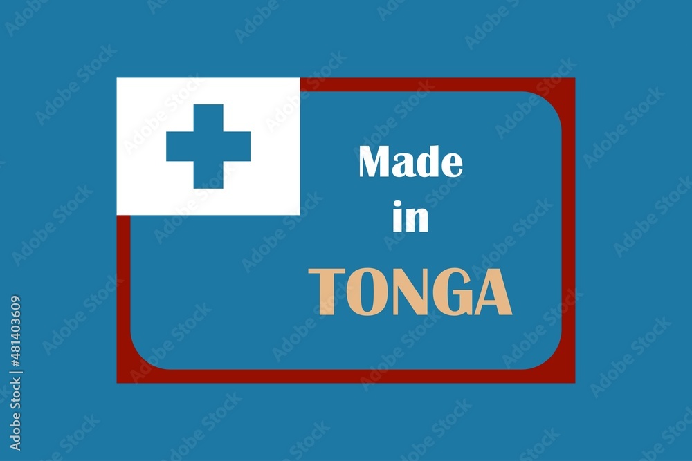 Made in Tonga typography sticker,  label for manufacturing company.  Made from Kingdom of Tonga.