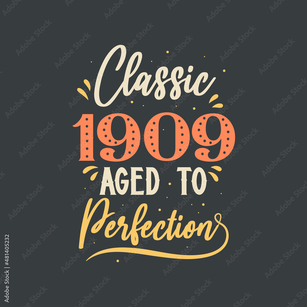 Obraz premium Classic 1909 Aged to Perfection. 1909 Vintage Retro Birthday