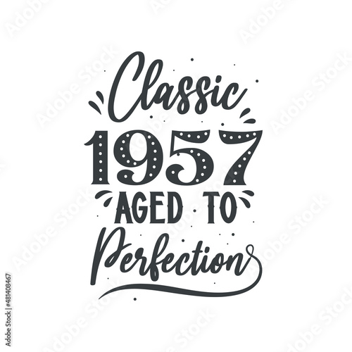 Born in 1957 Vintage Retro Birthday, Classic 1957 Aged to Perfection