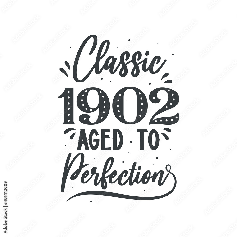 Born in 1902 Vintage Retro Birthday, Classic 1902 Aged to Perfection