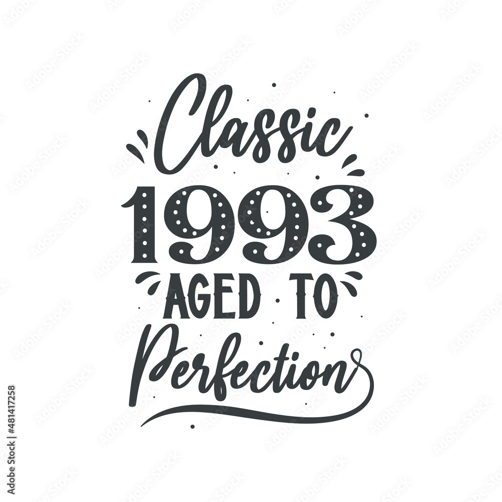 Born in 1993 Vintage Retro Birthday, Classic 1993 Aged to Perfection