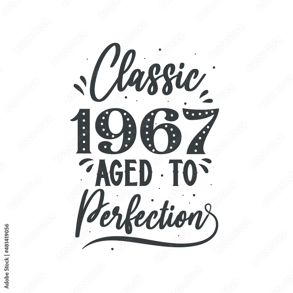Born in 1967 Vintage Retro Birthday, Classic 1967 Aged to Perfection