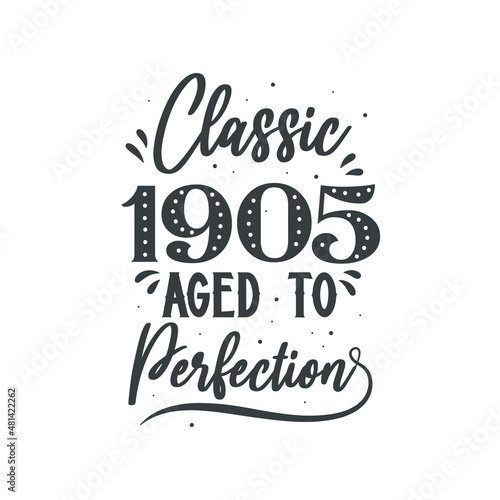 Born in 1905 Vintage Retro Birthday  Classic 1905 Aged to Perfection
