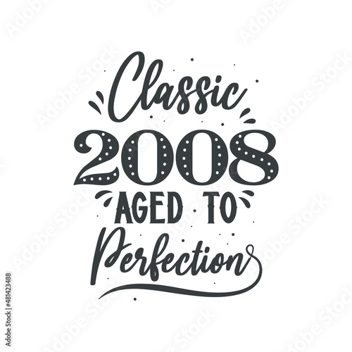 Born in 2008 Vintage Retro Birthday, Classic 2008 Aged to Perfection