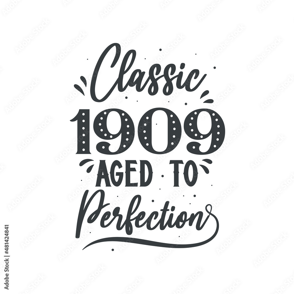 Born in 1909 Vintage Retro Birthday, Classic 1909 Aged to Perfection