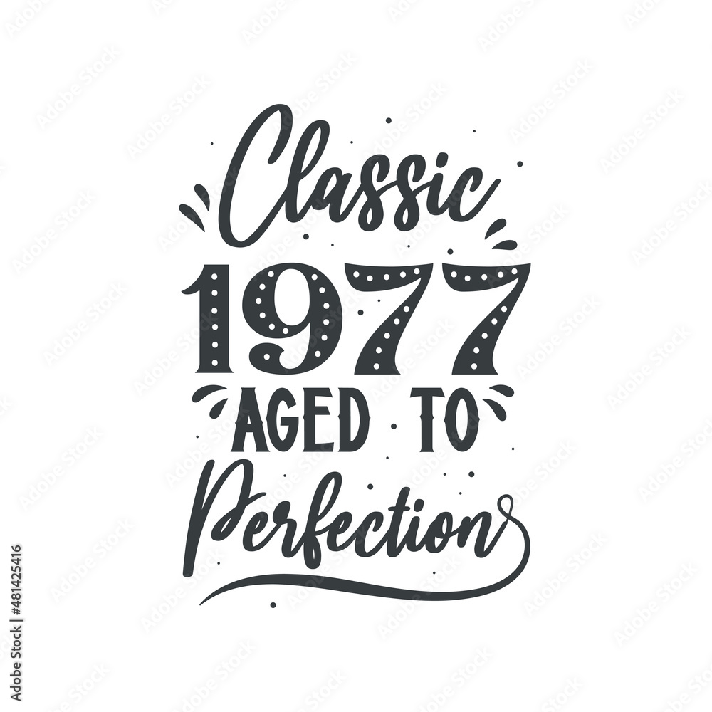 Born in 1977 Vintage Retro Birthday, Classic 1977 Aged to Perfection
