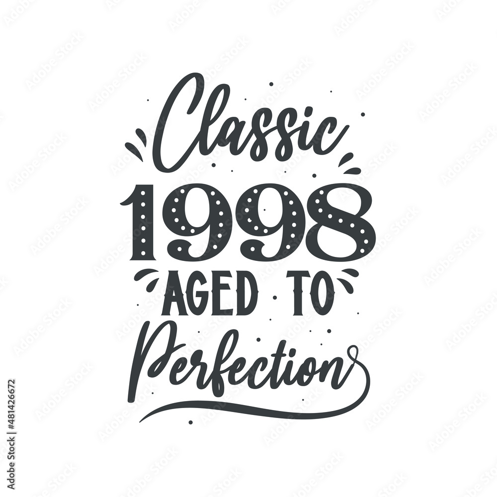 Born in 1998 Vintage Retro Birthday, Classic 1998 Aged to Perfection